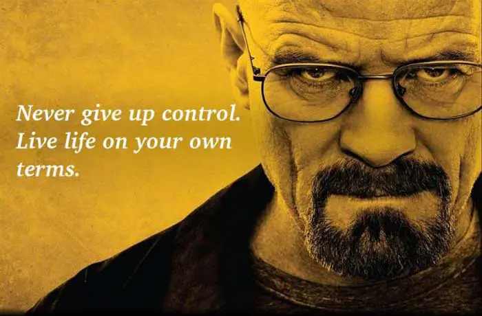 Breaking-Bad-never-give-up-control-live-life-on-your-own-terms