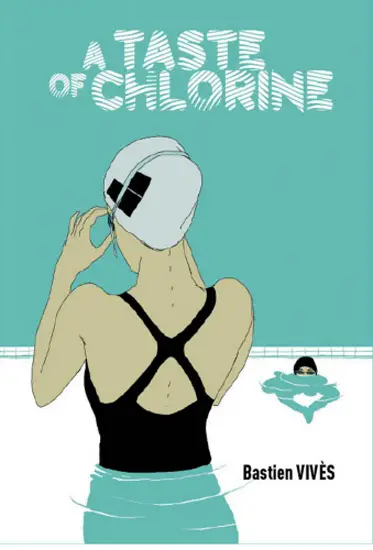 A taste of chlorine. Vintage book by Bastien Vives