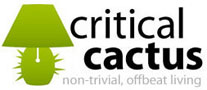 Critical Cactus – non-trivial, offbeat living